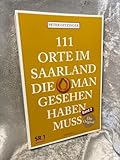 Image of 111 Orte im Saarland, die man gesehen haben muss, Band 2: Reiseführer