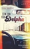 Ein Job für Delpha: Kriminalroman Image of Ein Job für Delpha: Kriminalroman