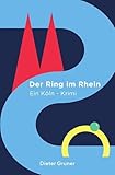Image of Der Ring im Rhein: Ein Köln-Krimi