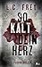Image of So Kalt Dein Herz: Psychothriller (Leipzig-Thriller)