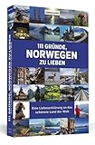 Image of 111 Gründe, Norwegen zu lieben: Eine Liebeserklärung an das schönste Land der Welt