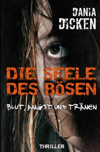 Die Seele des Bösen - Blut, Angst und Tränen (Sadie Scott, Band 5) Image of Die Seele des Bösen - Blut, Angst und Tränen (Sadie Scott, Band 5)
