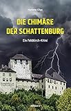 Image of Die Chimäre der Schattenburg: Ein Feldkirch Krimi