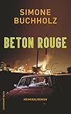 Image of Beton Rouge: Kriminalroman (Chastity-Riley-Serie)