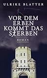 Image of Vor dem Erben kommt das Sterben: Roman (Lindemanns Bibliothek)