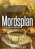 Mordsplan. Ostfrieslandkrimi (Ostfriesland. Henriette Honig ermittelt 5) Image of Mordsplan. Ostfrieslandkrimi (Ostfriesland. Henriette Honig ermittelt 5)