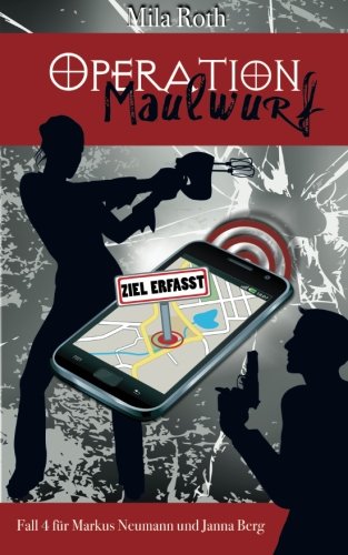 Image of Operation Maulwurf: Fall 4 für Markus Neumann und Janna Berg