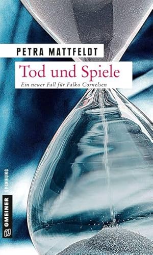 Tod und Spiele: Der 2. Fall für Falko Cornelsen (Thriller im GMEINER-Verlag) (Kommissar Falko Cornelsen) Image of Tod und Spiele: Der 2. Fall für Falko Cornelsen (Thriller im GMEINER-Verlag) (Kommissar Falko Cornelsen)