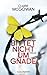 Image of Bittet nicht um Gnade: Thriller: Thriller. Deutsche Erstausgabe