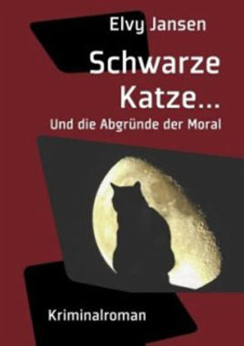 Schwarze Katze ...Und die Abgründe der Moral Cover von: Schwarze Katze ...Und die Abgründe der Moral