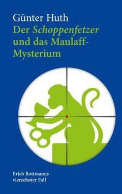 Der Schoppenfetzer und das Maulaff-Mysterium Cover von: Der Schoppenfetzer und das Maulaff-Mysterium