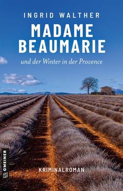 Madame Beaumarie und der Winter in der Provence Cover von: Madame Beaumarie und der Winter in der Provence