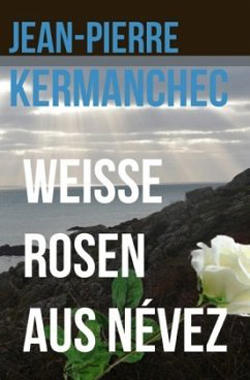 Cover von: Weiße Rosen aus Névez