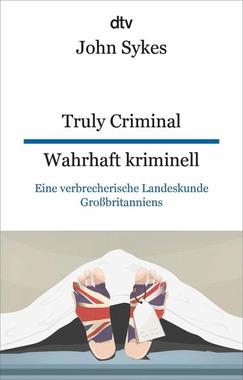 Truly Criminal – Wahrhaft kriminell Cover von: Truly Criminal – Wahrhaft kriminell