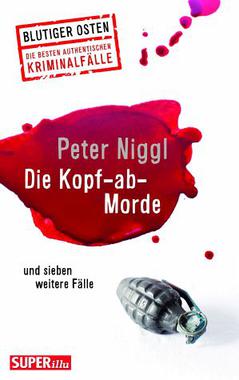 Die Kopf-ab-Morde und sieben weitere Fälle Cover von: Die Kopf-ab-Morde und sieben weitere Fälle