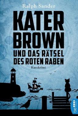Kater Brown und das Rätsel des Roten Raben Cover von: Kater Brown und das Rätsel des Roten Raben
