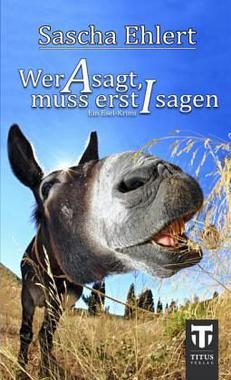 Wer A sagt, muss erst I sagen Cover von: Wer A sagt, muss erst I sagen