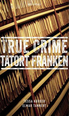 Cover von: True Crime Tatort Franken