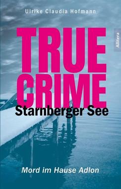 True Crime Starnberger See Cover von: True Crime Starnberger See