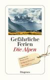 Cover von: Gefährliche Ferien - Die Alpen