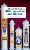 Cover von: Altötting sehen und sterben