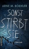 Cover von: … sonst stirbt sie!
