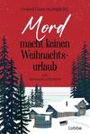 Cover von: Mord macht keinen Weihnachtsurlaub