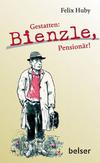 Cover von: Gestatten: Bienzle, Pensionär!