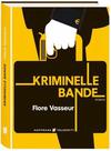 Cover von: Kriminelle Bande