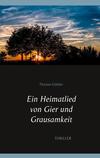 Cover von: Ein Heimatlied von Gier und Grausamkeit
