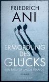 Cover von: Ermordung des Glücks