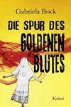 Cover von: Die Spur des Goldenen Blutes