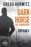 Cover von: Dark Horse. Der Außenseiter. Orphan X