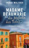 Cover von: Madame Beaumarie und die Melodie des Todes