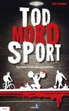 Cover von: Tod, Sport, Mord