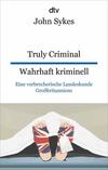 Cover von: Truly Criminal – Wahrhaft kriminell