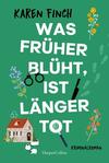 Cover von: Was früher blüht, ist länger tot