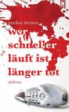 Cover von: Wer schneller läuft ist länger tot