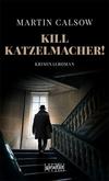 Cover von: Kill Katzelmacher!