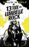 Cover von: Die 13 Tode der Lulabelle Rock