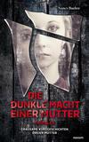 Cover von: Die dunkle Macht einer Mutter