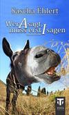 Cover von: Wer A sagt, muss erst I sagen