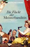 Cover von: Die Flucht der Meisterbanditin