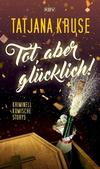 Cover von: Tot, aber glücklich!