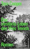 Das zerstörte Leben des Wes Trench Cover von: Das zerstörte Leben des Wes Trench