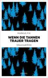 Cover von: Wenn die Tannen Trauer tragen