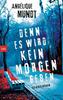 Cover von: Denn es wird kein Morgen geben