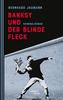 Cover von: Banksy und der blinde Fleck