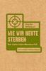 Cover von: Wie wir heute sterben