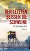 Cover von: Den Letzten beißen die Schweine